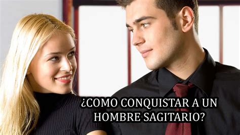 como mantener a un hombre sagitario enamorado|15 formas de enamorar un hombre del signo Sagitario